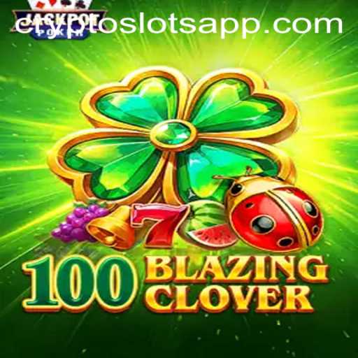 Exploring 100BlazingClover: A CryptoSlots Adventure