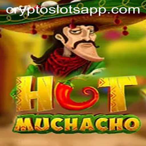 HotMuchacho: A Thrilling New Adventure in CryptoSlots Gaming
