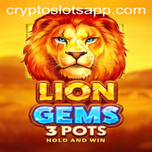 An In-Depth Look at LionGems3pots: A CryptoSlots Gaming Adventure