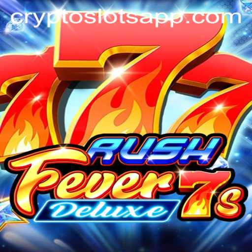 Exploring RushFever7sDeluxe on CryptoSlots