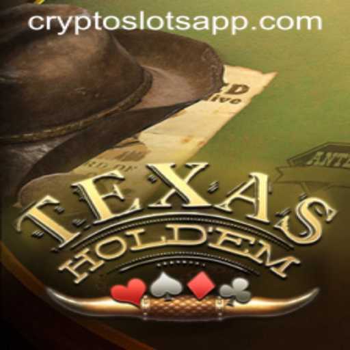 Discover the Thrill of Texas Holdem on CryptoSlots